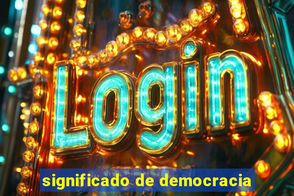 significado de democracia